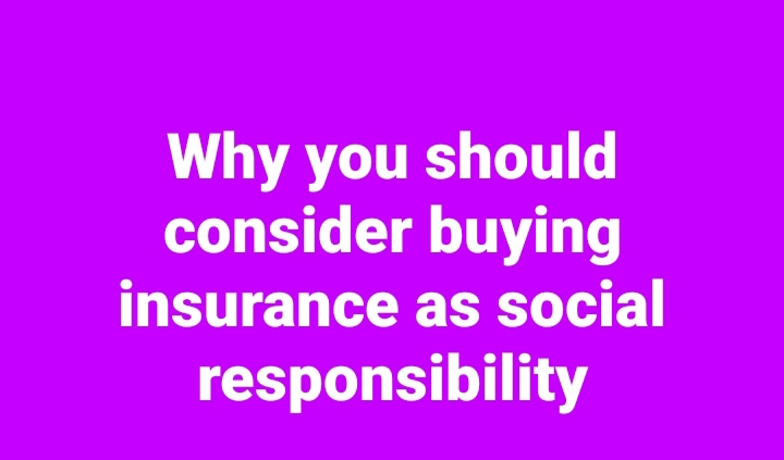 Why you should consider buying insurance as social responsibility