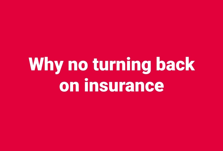 Why no turning back on insurance