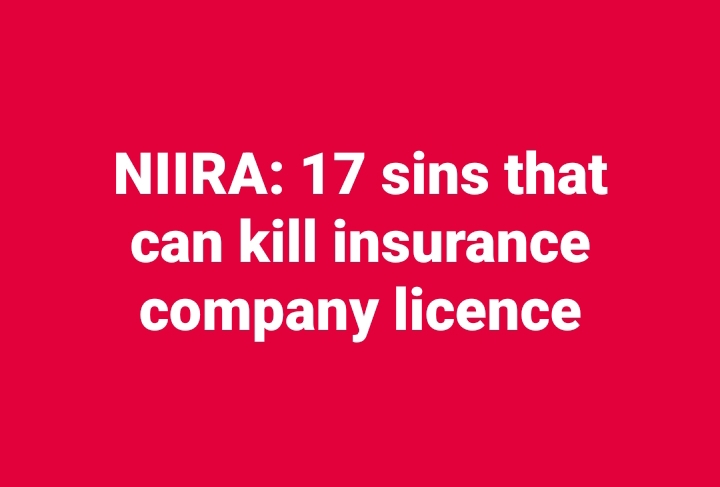 NIIRA: 17 sins that can kill insurance company licence