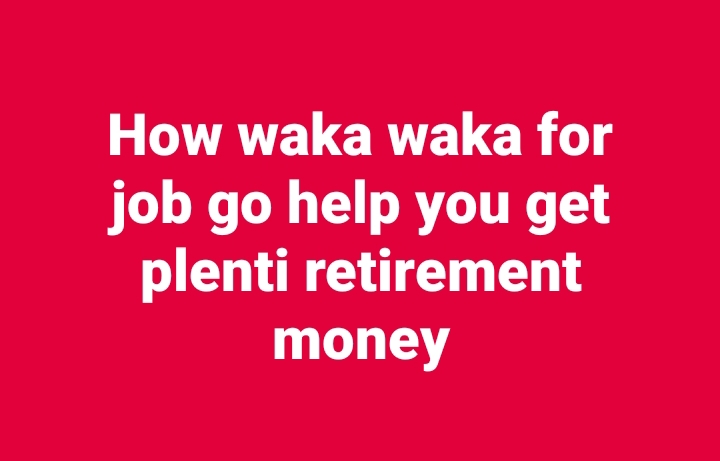 Pensioners Council:How waka waka for job go help you get plenti retirement money