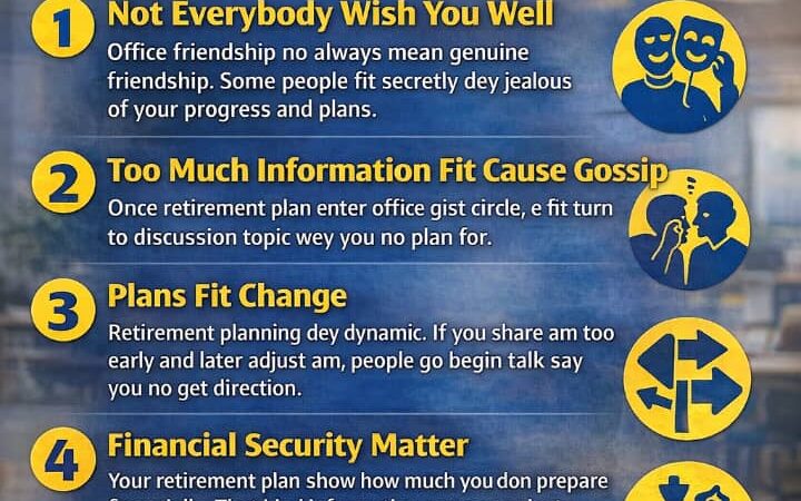 5 Reasons all your office friends no suppose know your retirement plan